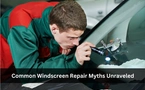 Common Windscreen Repair Myths Unraveled
